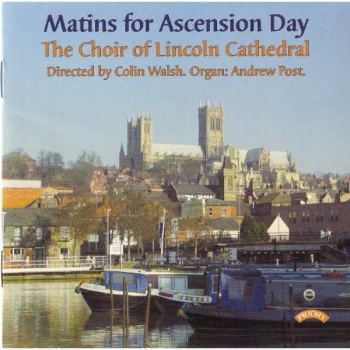 Image of The Choir of Lincoln Cathedral - Matins for Ascension Day (Walsh, Lincoln Cathedral Choir) CD