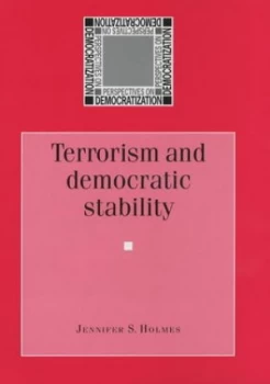 Image of Terrorism and Democratic Stability by Jennifer S Holmes Hardback