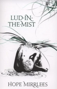 Image of Lud-in-the-Mist by Hope Mirrlees Paperback