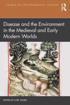 Image of Disease and the Environment in the Medieval and Early Modern Worlds