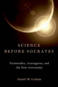 Image of Science before Socrates by Daniel Graham Hardback
