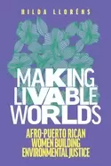 Image of making livable worlds afro puerto rican women building environmental justic