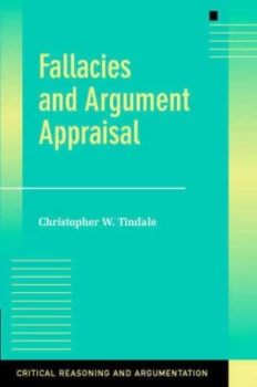 Image of Fallacies and Argument Appraisal by Christopher W. Tindale Paperback