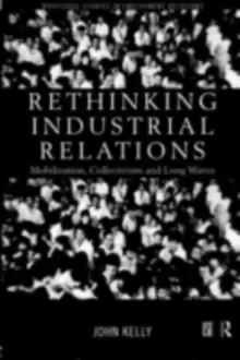 Image of Rethinking Industrial Relations : Mobilisation, Collectivism and Long Waves
