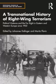 Image of A Transnational History of Right-Wing TerrorismPolitical Violence and the Far Right in Eastern and Western Europe since 1900