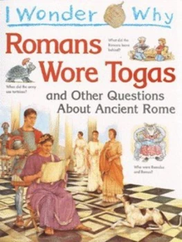 Image of I Wonder Why Romans Wore Togas and Other Questions about Ancient Rome by Fiona Macdonald Paperback