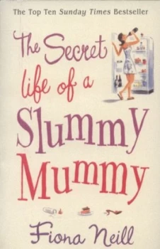 Image of The Secret Life of a Slummy Mummy by Fiona Neill Paperback