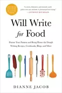 Image of will write for food pursue your passion and bring home the dough writing re