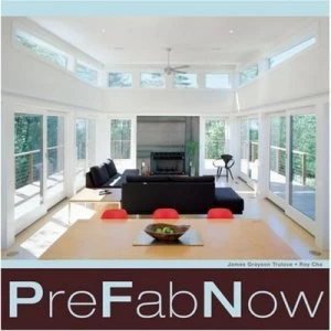 Image of Prefabnow by James Grayson Trulove and Ray Cha Hardback