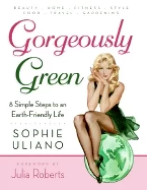Image of gorgeously green 8 simple steps to an earth friendly life