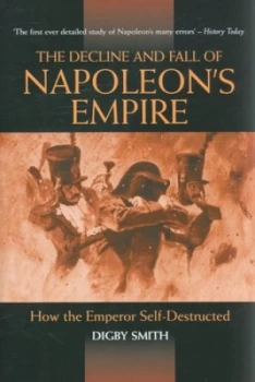 Image of The decline and fall of Napoleons empire by Digby Smith