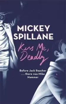 Image of Kiss me deadly by Mickey Spillane