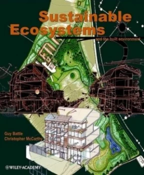 Image of Sustainable Ecosystems and the Built Environment by Guy Battle Paperback