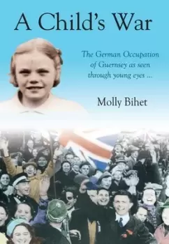 Image of A childs war by Molly Bihet