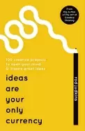 Image of ideas are your only currency