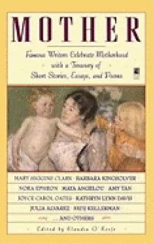 Image of mother famous writers celebrate motherhood with a treasury of short stories