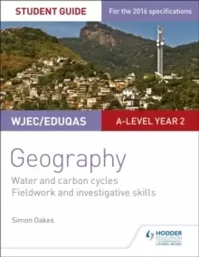 Image of WJEC/Eduqas A-level Geography Student Guide 4: Water and carbon cycles; Fieldwork and investigative skills