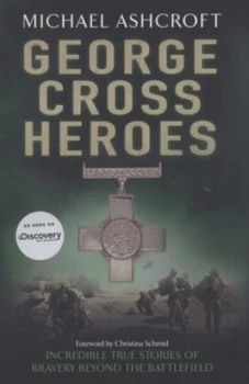 Image of George Cross Heroes by Michael Ashcroft Hardback