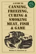 Image of guide to canning freezing curing and smoking meat fish and game