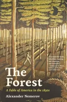 Image of The Forest : A Fable of America in the 1830s