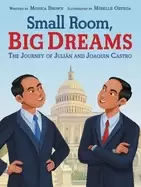Image of small room big dreams the journey of julin and joaquin castro