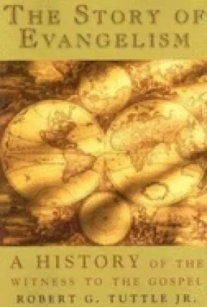 Image of story of evangelism a history of the witness to the gospel