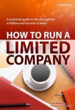 Image of How to Run a Limited Company by H.M. Williams Chartered Accountants and Ben Houston and Lisa Sword and H. M Williams Paperback