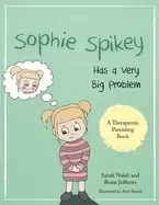 Image of sophie spikey has a very big problem a story about refusing help and needin