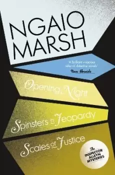 Image of Opening Night / Spinsters in Jeopardy / Scales of by Ngaio Marsh