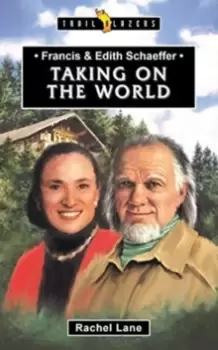 Image of Francis & Edith Schaeffer : Taking on the World