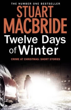 Image of Twelve Days of Winter by Stuart Macbride Hardback