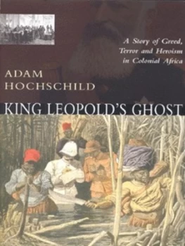 Image of King Leopolds Ghost by Adam Hochschild Hardback