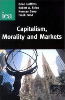 Image of Capitalism Morality and Markets by Brian Griffiths Hardback