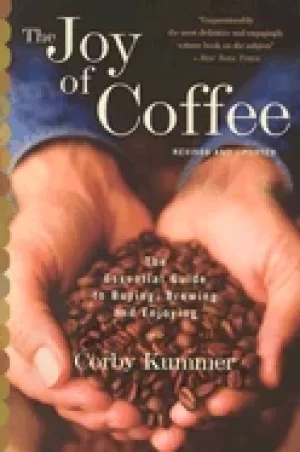 Image of joy of coffee the essential guide to buying brewing and enjoying revised an