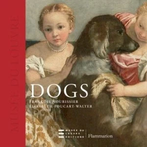 Image of Dogs in the Louvre by Francois Nourissier Hardback