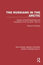 Image of The Russians in the Arctic Aspects of Soviet Exploration and Exploitation of the Far North 1937-57