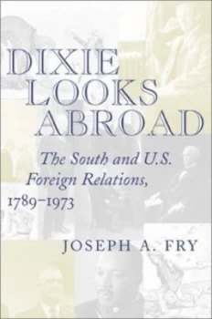 Image of Dixie Looks Abroad by Joseph a Fry Book
