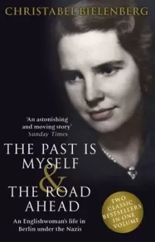 Image of The past is myself and The road ahead by Christabel Bielenberg