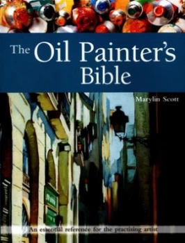 Image of The Oil Painters Bible by Marylin Scott Book