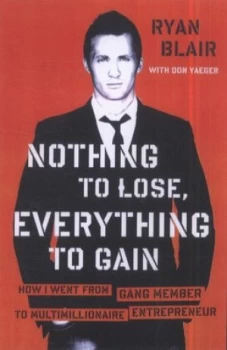Image of Nothing to Lose Everything to Gain by Ryan Blair Hardback