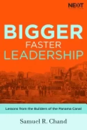 Image of bigger faster leadership lessons from the builders of the panama canal