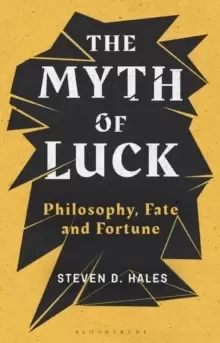 Image of The Myth of Luck : Philosophy, Fate, and Fortune