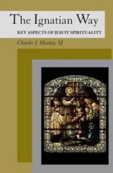 Image of The Ignatian way by Charles J Healey