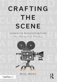 Image of Crafting the Scene Lessons in Storytelling from the Masters of Cinema