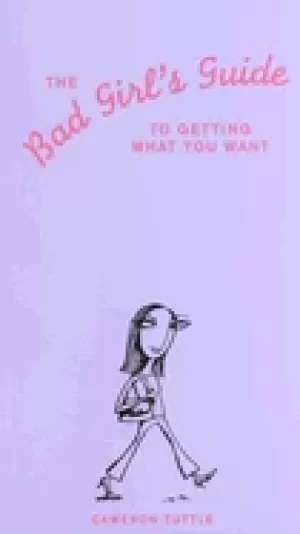Image of bad girls guide to getting what you want