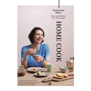 Image of Home Cook : Over 300 delicious fuss-free recipes
