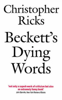 Image of Becketts Dying Words by Christopher Ricks Book