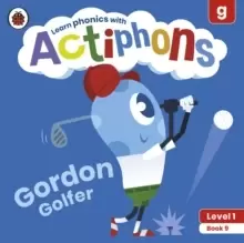 Image of Actiphons Level 1 Book 9 Gordon Golfer : Learn phonics and get active with Actiphons!