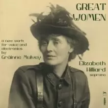 Image of Grainne Mulvey: Great Women: A New Work for Voice and Electronics
