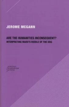 Image of Are the Humanities Inconsequent by Jerome J. Mcgann Paperback